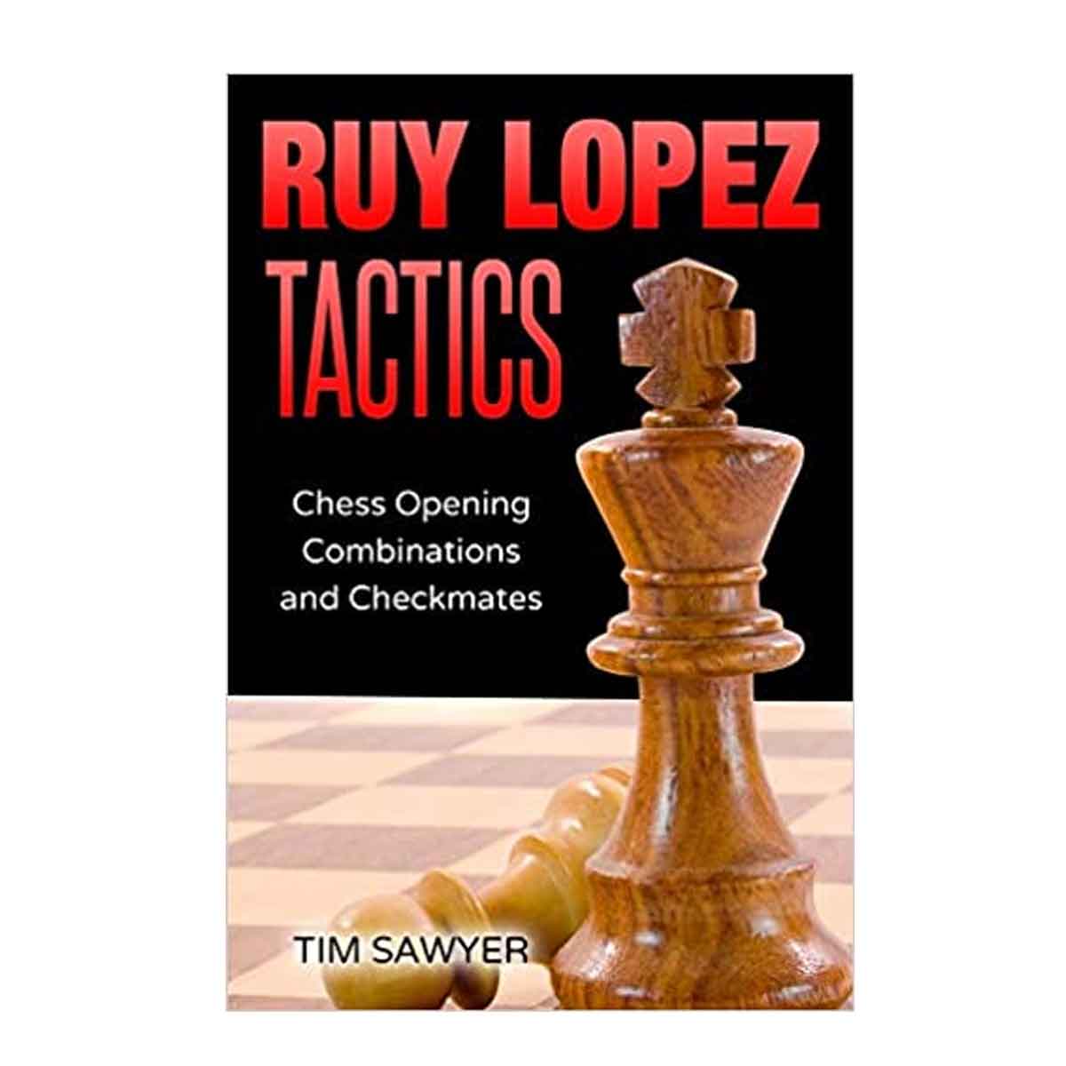 The Ruy Lopez Opening: a complete guide of Ruy Lopez Opening